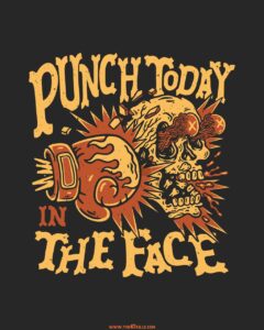 Punch Today in the face